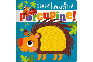 Never Touch a Porcupine!, touch and feel book, textured board book, 12 pages, woodland creatures, safety rated for newborns and up, funny books for kids, The Montessori Room, Toronto, Ontario, Canada. 