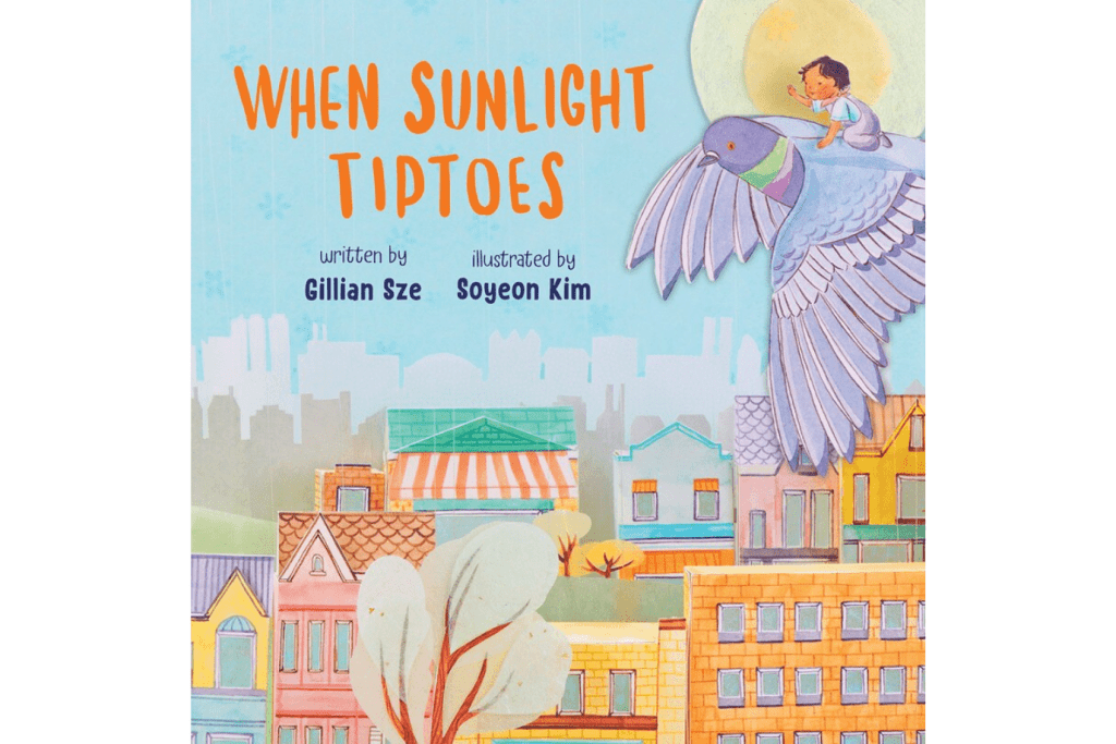When Sunlight Tiptoes by Gillian Sze, board book, birth to 2 years, books about morning story, fixed verse form, Malayan poetry, stories in verse, waking up