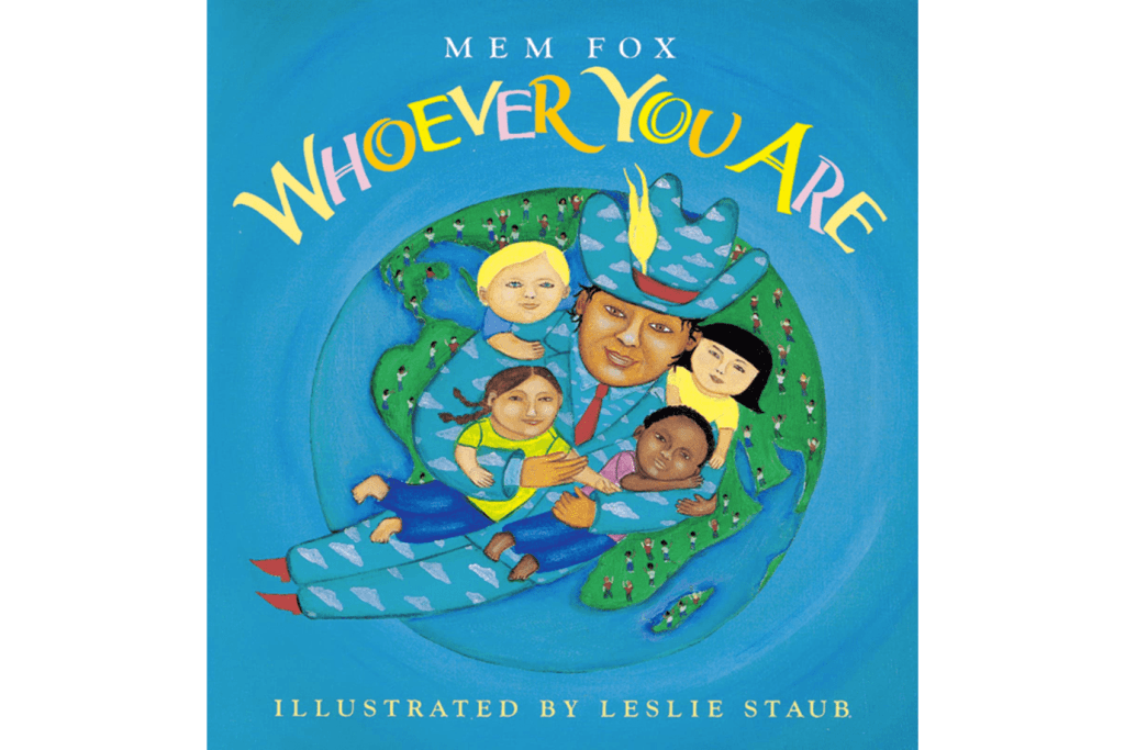 Whoever You are by Mem Fox, best books for toddlers, best books for preschoolers, books about diversity