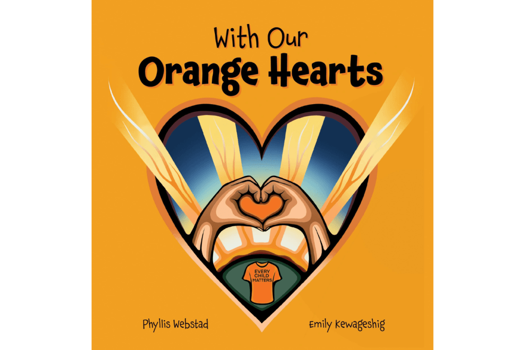 With Our Orange Hearts by Phyllis Webstad, books for kids about residential schools, books about orange shirt day.